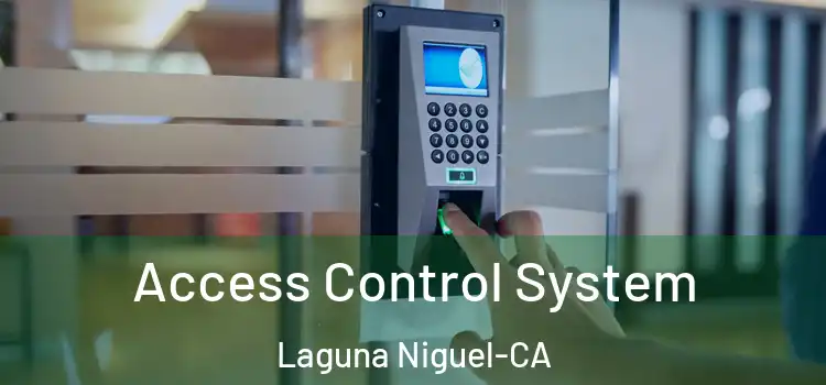 Access Control System Laguna Niguel-CA