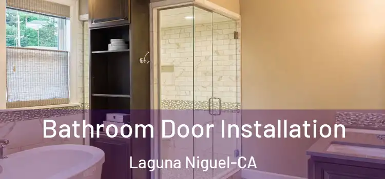 Bathroom Door Installation Laguna Niguel-CA