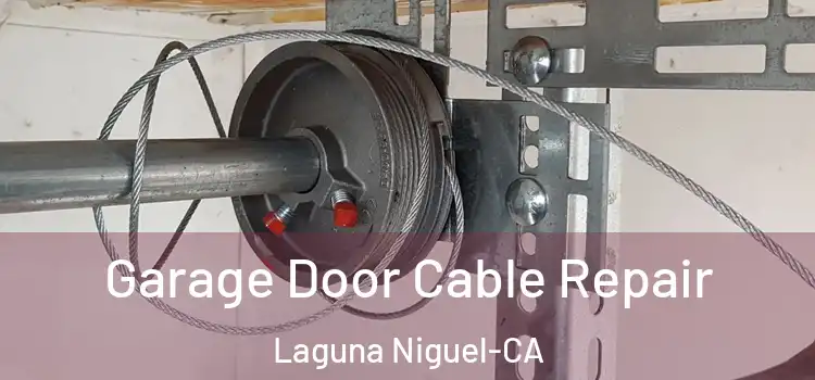 Garage Door Cable Repair Laguna Niguel-CA