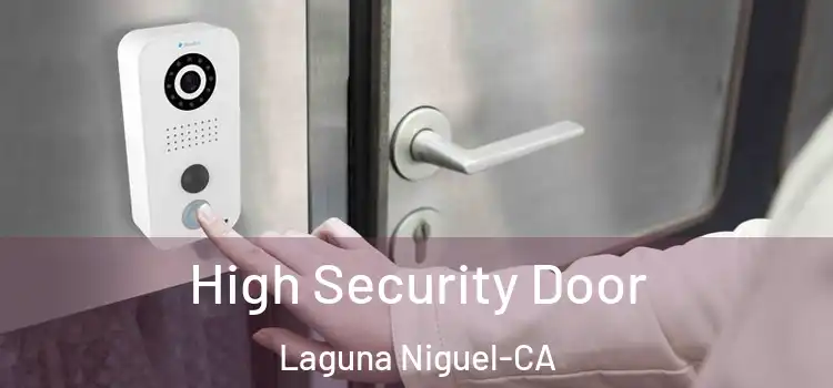  High Security Door Laguna Niguel-CA