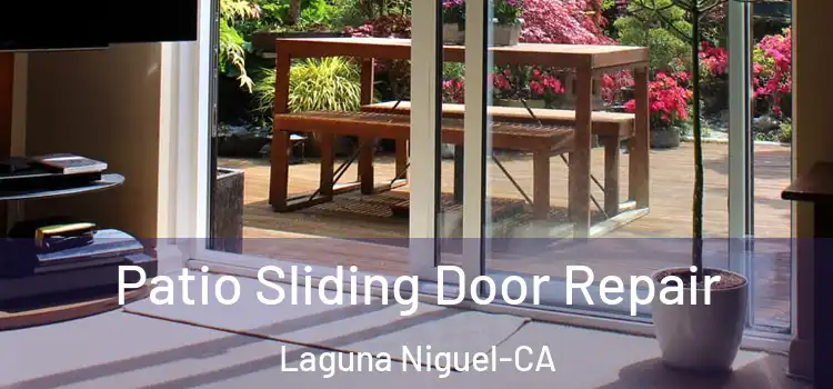  Patio Sliding Door Repair Laguna Niguel-CA